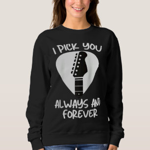 Sudadera Guitarra de San Valentín  Te elijo siempre y para 