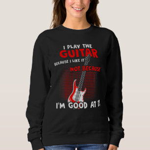 Sudadera Guitarra Toca La Guitarra Porque Me Gusta