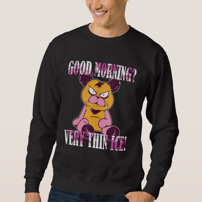 Sudadera Guten Morgen Very thin ice  Morgenmuffel Teddy Bea (Anverso)