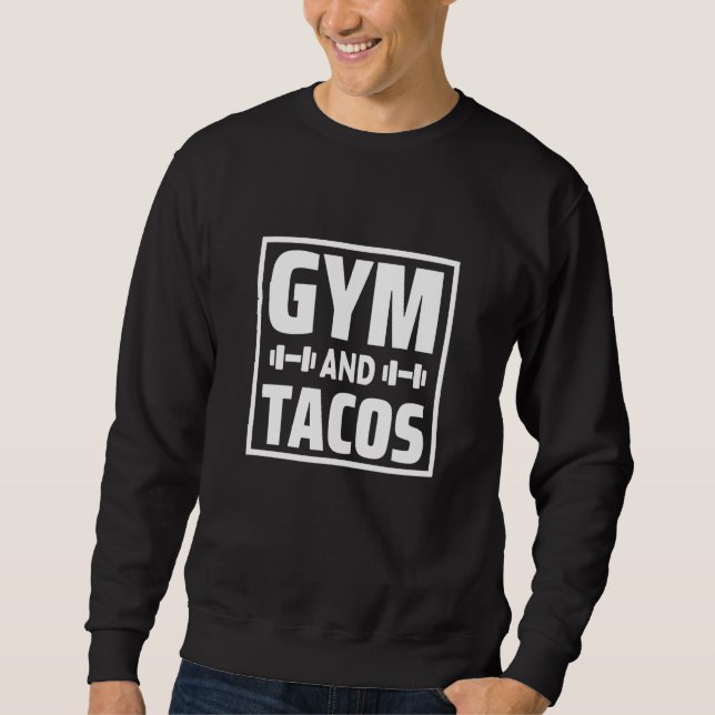 Sudadera Gym and Tacos Taco Workout weightlifting Fitness (Anverso)