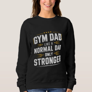 Sudadera Gym Dad Like A Normal Dad Only Strand B
