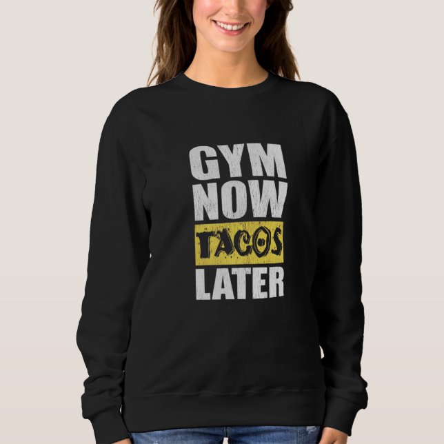 Sudadera Gym Now Tacos Taco Taco (Anverso)