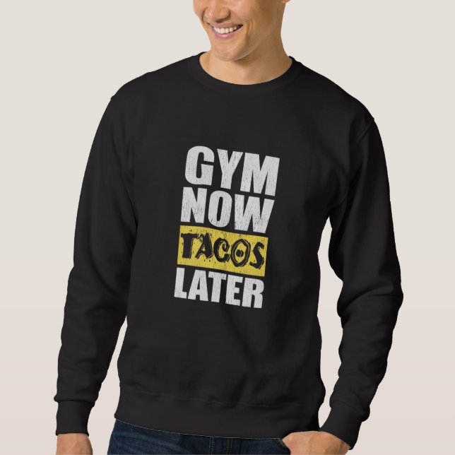 Sudadera Gym Now Tacos Taco Taco (Anverso)