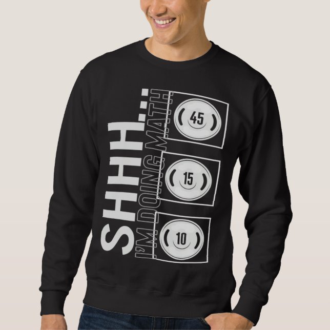 Sudadera Gym Shh I m Doing Math Workout Equipment Weightlif (Anverso)