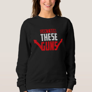 Sudadera Gym Weightlifting Muscle Can't Ban These Guns