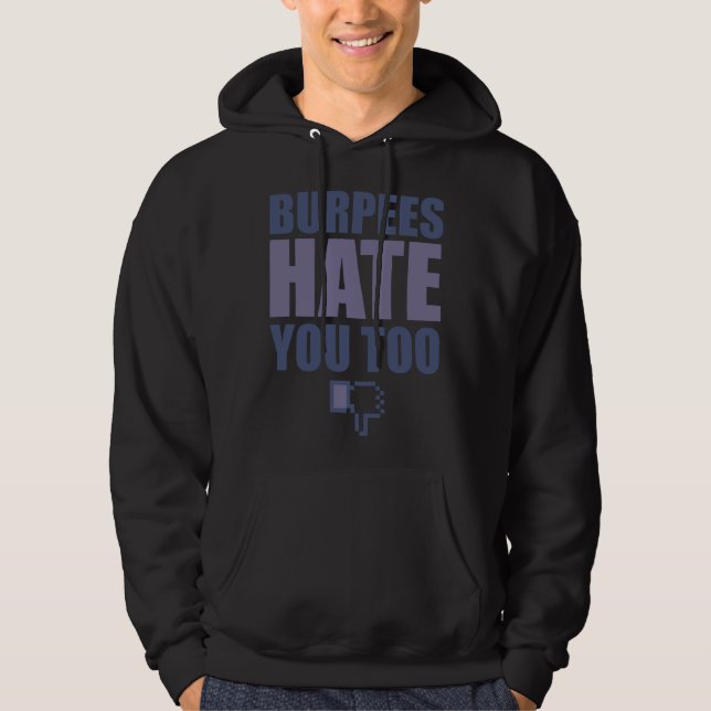 Sudadera Gym Workout Fitness Burpees Hate You Too (Anverso)