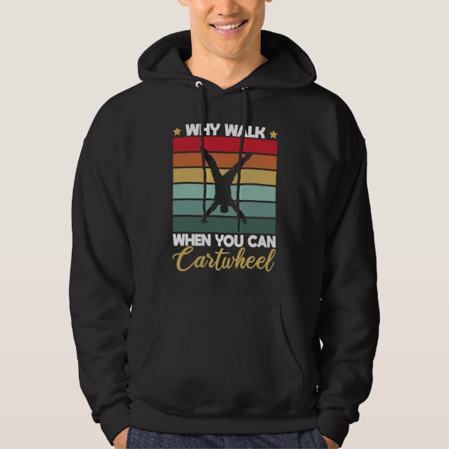 Sudadera Gymnastic Why Walk When You Can Cartwheel (Anverso)