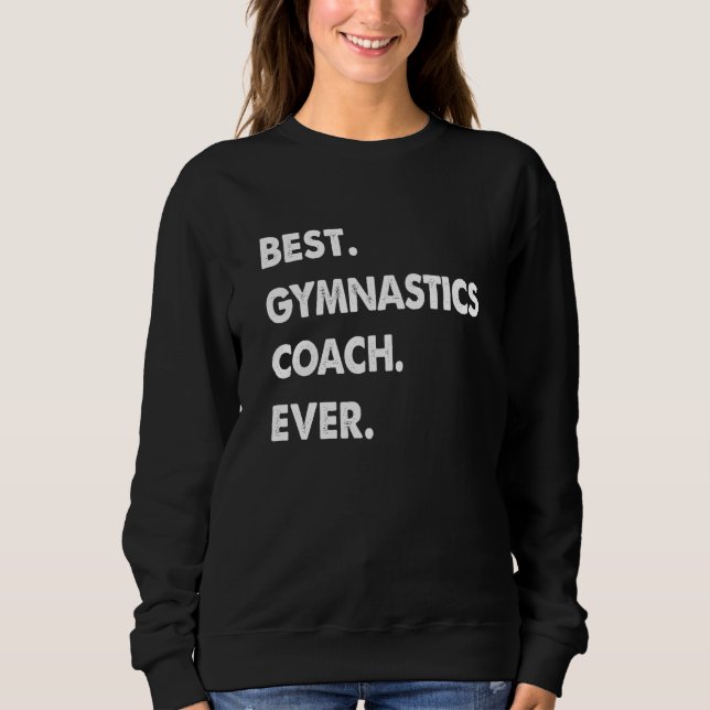Sudadera Gymnastics Coach Profession Best Gymnastics Coach  (Anverso)