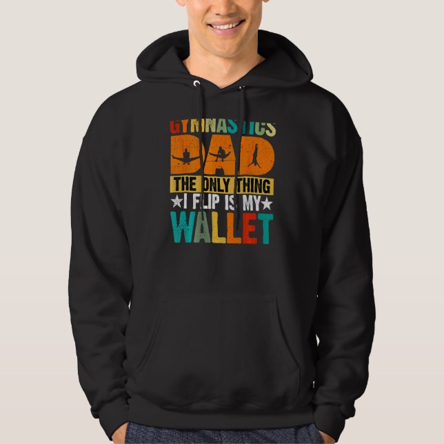 Sudadera Gymnastics Dad The Only Thing I Flip Is My Wallet  (Anverso)