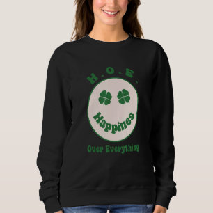 Sudadera H O E Happiness Over Everything Saint Patrick's Da