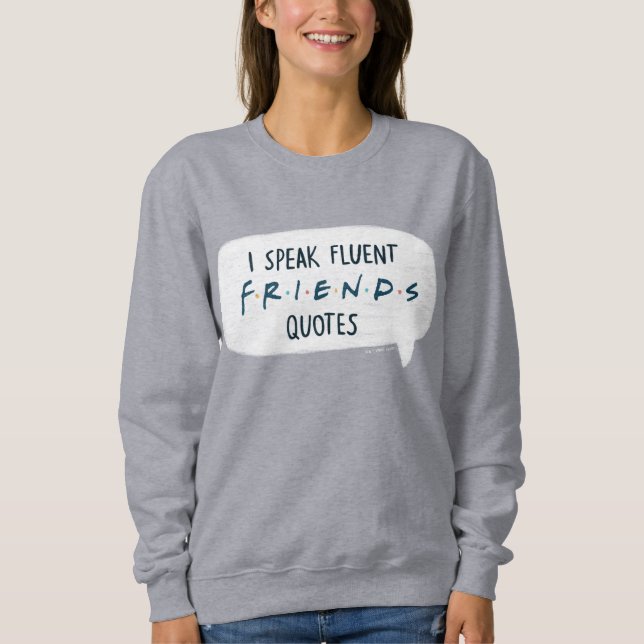 Sudadera Habla con fluidez citas de FRIENDS™ (Anverso)