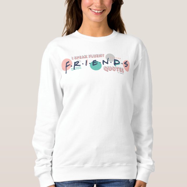Sudadera Habla con fluidez citas de FRIENDS™ (Anverso)