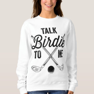 Sudadera Habla De Birdie Para Mí Un Gracioso Diseño De Golf
