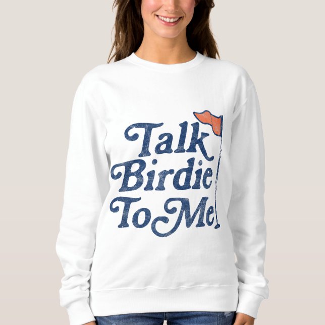 Sudadera Hablar De Birdie Para Mí De Gracioso Golf (Anverso)