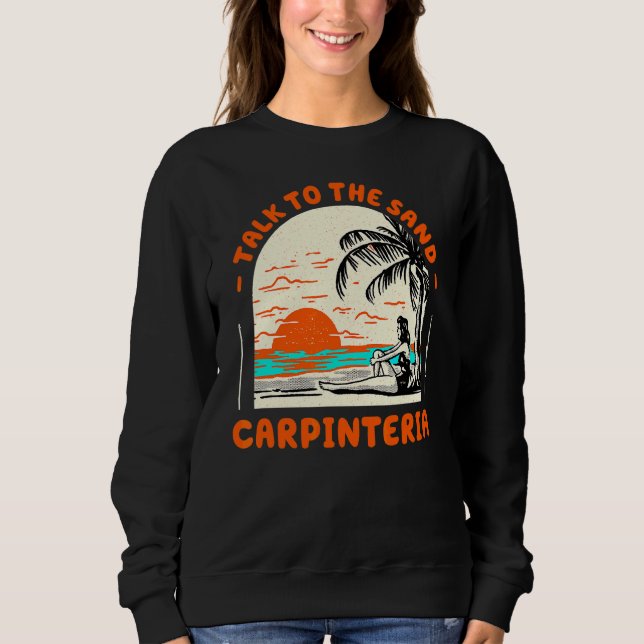 Sudadera Hable Con La Arena Carpinteria Beach California Oc (Anverso)