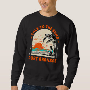 Sudadera Hable Con La Arena Port Aransas Beach Texas Ocean 
