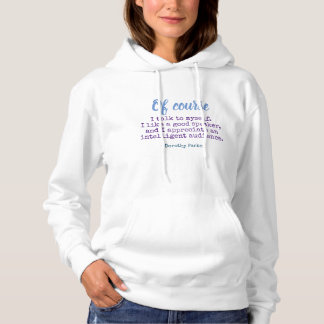 Sudadera Hable conmigo mismo Dorothy Parker Cita