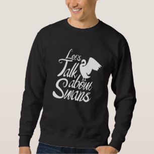 Sudadera Hablemos de Swans Animal Swan Waterbird
