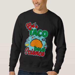 Sudadera Hablemos de Tacos sobre Ciencia Ropa para maestros