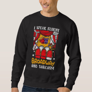 Sudadera Hablo Con Fluidez Broadway Y Sarcasm Theatre Nerd