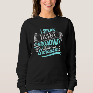 Sudadera Hablo con fluidez Broadway y sarcasmo