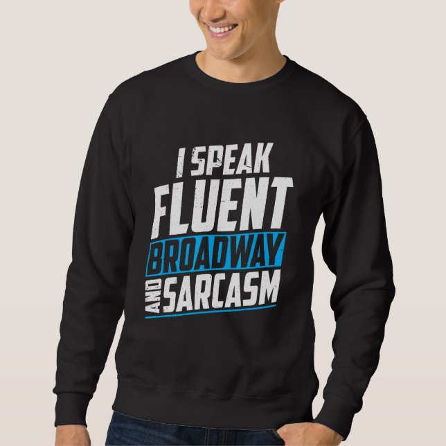 Sudadera Hablo con fluidez Broadway y sarcasmo en los progr (Anverso)
