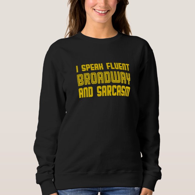 Sudadera Hablo con fluidez Broadway y sarcasmo Premium (Anverso)