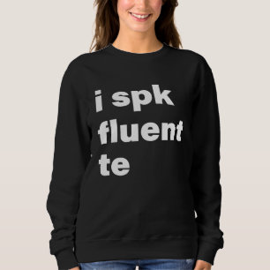 Sudadera Hablo con fluidez el lenguaje de mensajería de tex