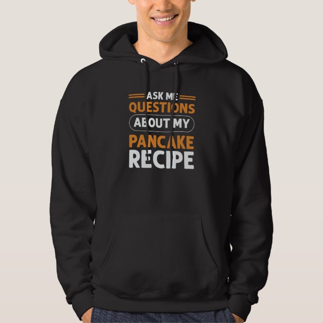 Sudadera Hacedor de Panqueques Pregúntame Preguntas Sobre M (Anverso)