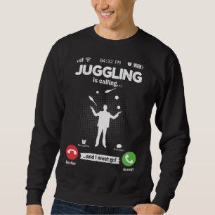 Sudadera Hacer malabares está llamando Debo ir Circo Hobby