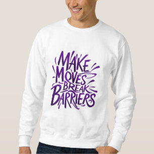 Sudadera Hacer movimientos, romper barreras