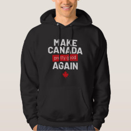 Sudadera Hacer que Canadá Bonito sea bueno otra vez, lemas 