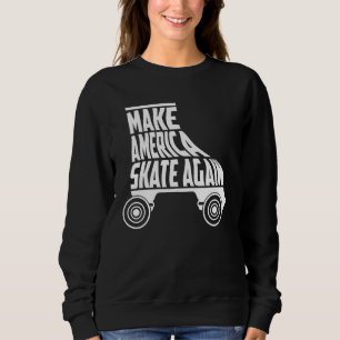 Sudadera Hacer que Estados Unidos vuelva a patinar