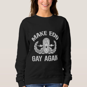 Sudadera Hacer que la EOD sea gay de nuevo divertida Dispos