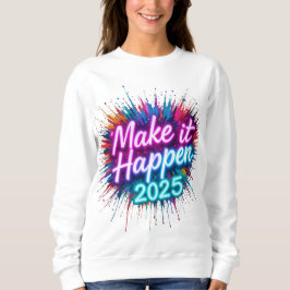 SUDADERA HACER QUE SUCEDA EN NEON SCRIPT CON UN BOLD "2025"