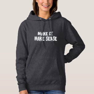 Sudadera Hacer que tenga sentido