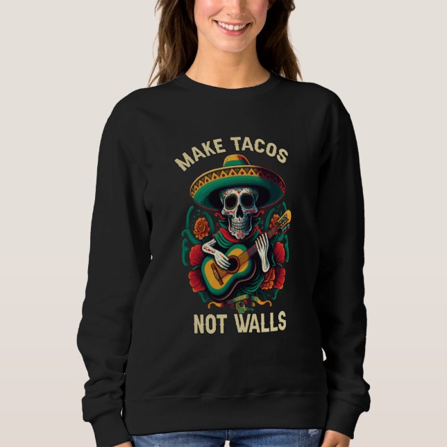 Sudadera Hacer Tacos No Paredes Comedor de Tacos Comida Mex (Anverso)