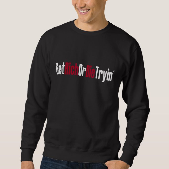 Sudadera Hacerse rico o morir en el intento (Anverso)