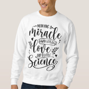 Sudadera Haciendo Un Milagro Con El Amor Y La Ciencia FIV M