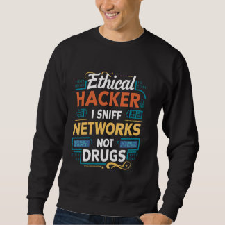 Sudadera Hacker Ético I Sniff Networks Not Drug Funny Hu