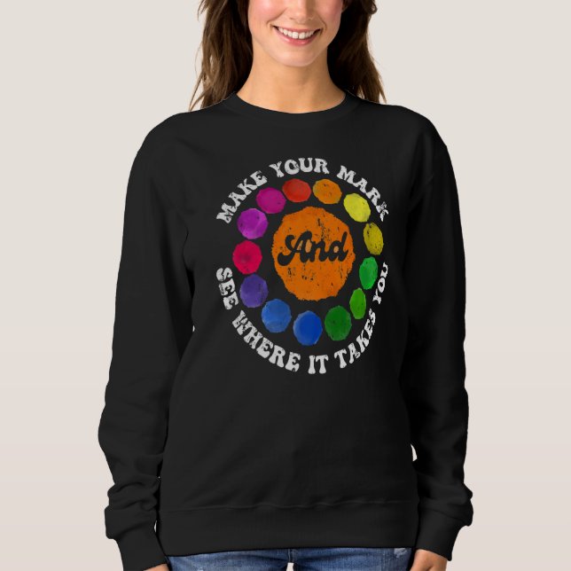 Sudadera Haga que su Mark Dot Day vea dónde le lleva (Anverso)