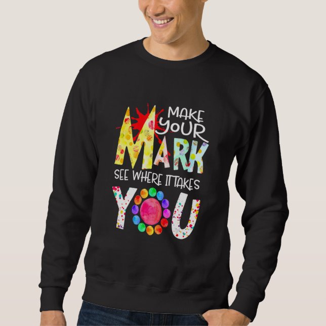 Sudadera Haga que su Mark Dot Day vea dónde le lleva (Anverso)