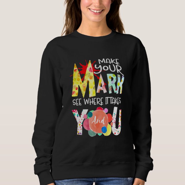 Sudadera Haga que su Mark Dot Day vea dónde le lleva (Anverso)