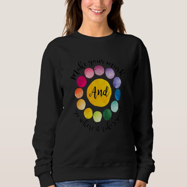 Sudadera Haga que su Mark Dot Day vea dónde le lleva (Anverso)