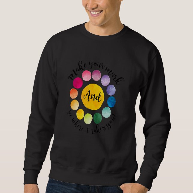 Sudadera Haga que su Mark Dot Day vea dónde le lleva (Anverso)