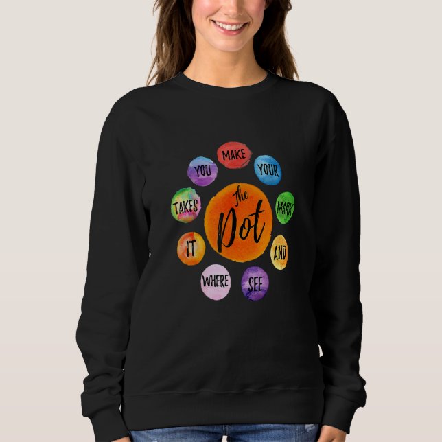 Sudadera Haga que su Mark Dot Day vea dónde le lleva (Anverso)