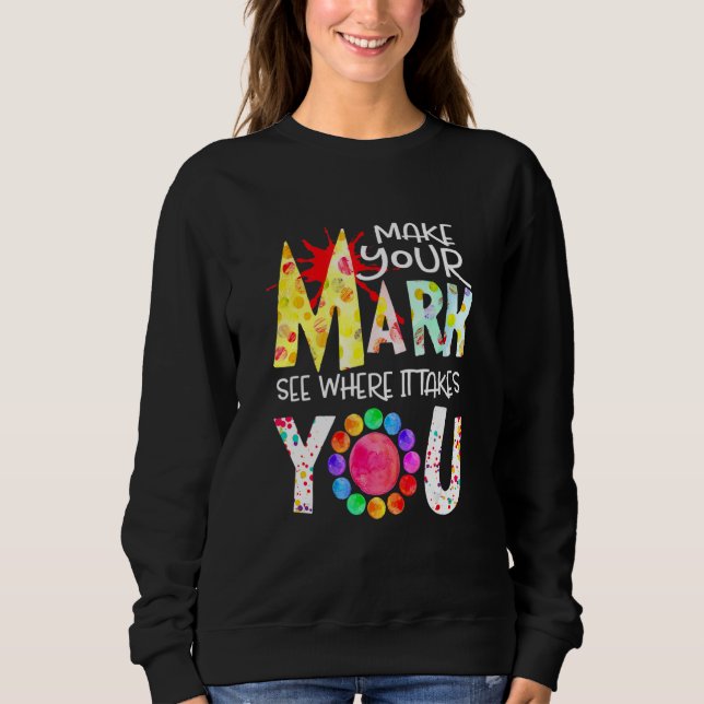 Sudadera Haga que su Mark Dot Day vea dónde le lleva (Anverso)