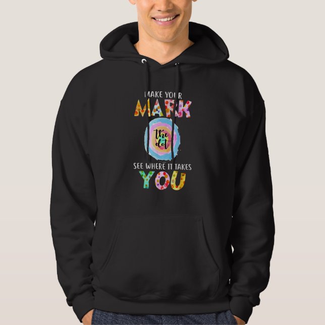 Sudadera Haga que su Mark Dot Day vea dónde le lleva (Anverso)