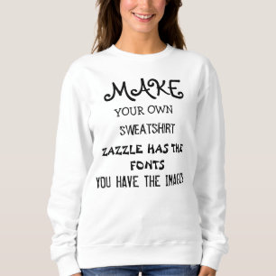 Sudadera Haga su propio DULCE, blanco o oscuro