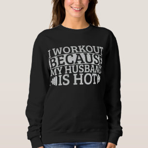 Sudadera Hago ejercicio porque mi marido está caliente